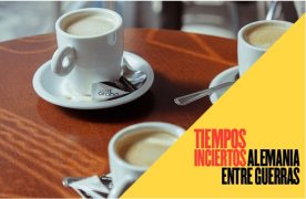 Cartel de la actividad Café y tertulia: Tiempos inciertos. Alemania entre guerras