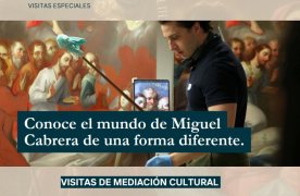 Cartel de la actividad didáctica "Conoce el mundo de Miguel Cabrera de una manera especial" conectada a la exhibición temporal "Miguel Cabrera. Las reglas del arte de un pintor novohispano"