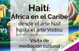 Cartel informativo de la exposición "Haití: África en el Caribe, desde el arte Naif hasta el arte Vodou"