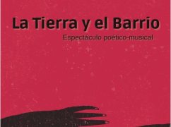 LA TIERRA Y EL BARRO, espectáculo poético-musical