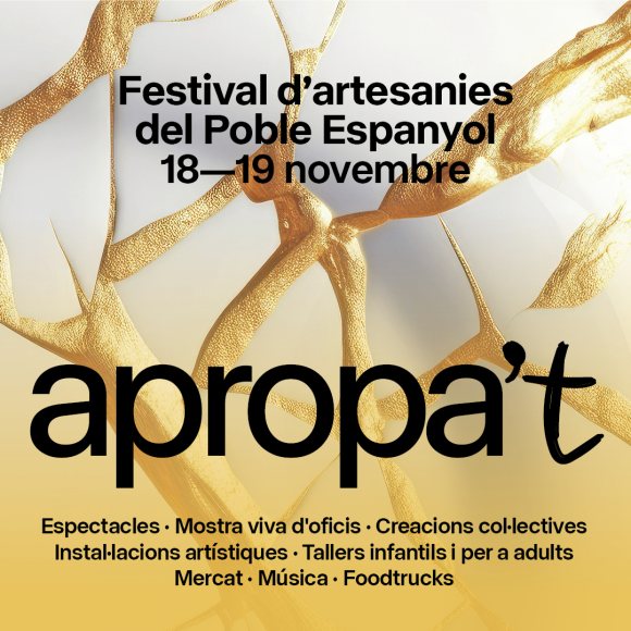 APROPA'T: FESTIVAL D'ARTESANIES DEL POBLE ESPANYOL