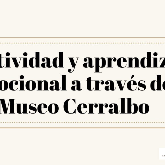 creatividad y aprendizaje emocional en el Museo Cerralbo